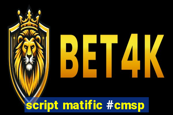 script matific #cmsp