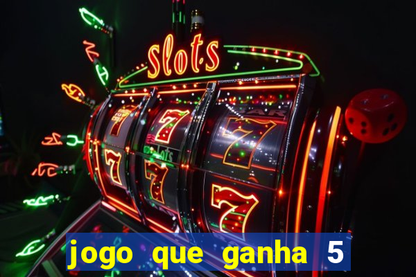 jogo que ganha 5 reais no cadastro