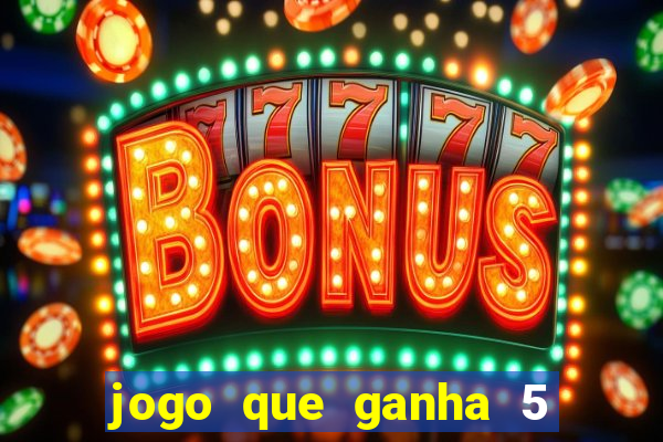 jogo que ganha 5 reais no cadastro