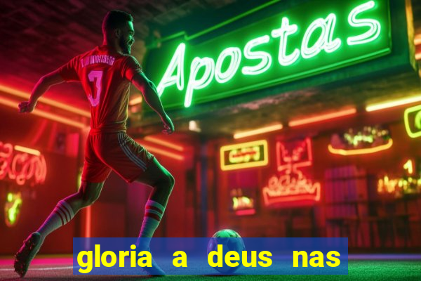 gloria a deus nas alturas cifra
