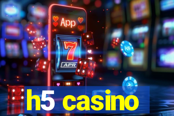 h5 casino