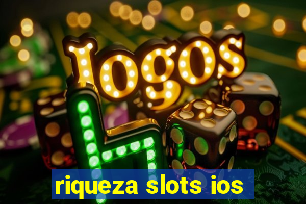 riqueza slots ios