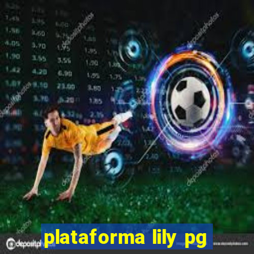 plataforma lily pg