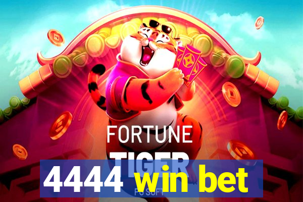 4444 win bet