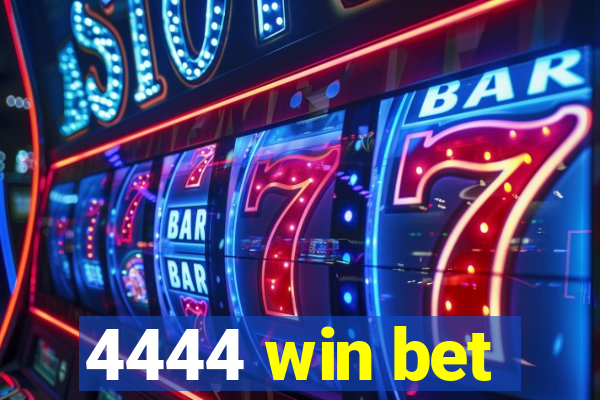 4444 win bet