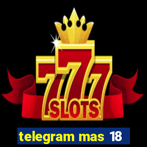 telegram mas 18