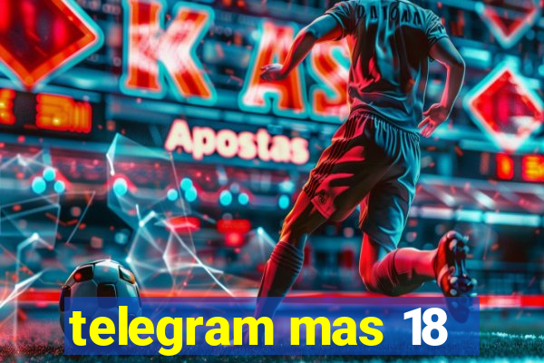 telegram mas 18