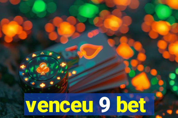 venceu 9 bet