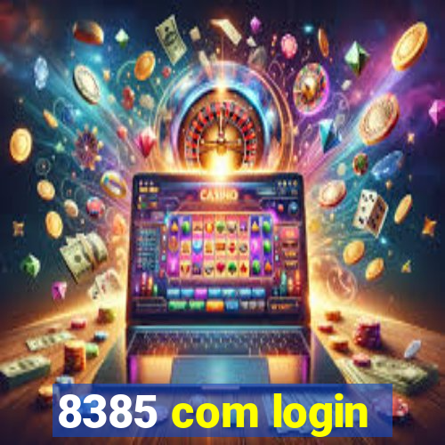 8385 com login