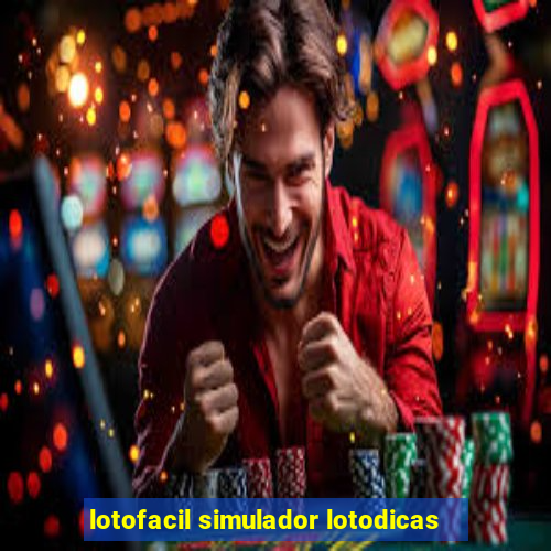 lotofacil simulador lotodicas