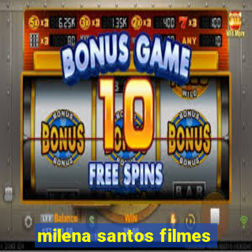 milena santos filmes