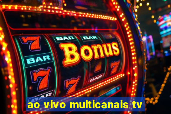 ao vivo multicanais tv
