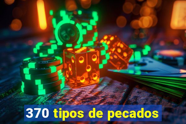 370 tipos de pecados