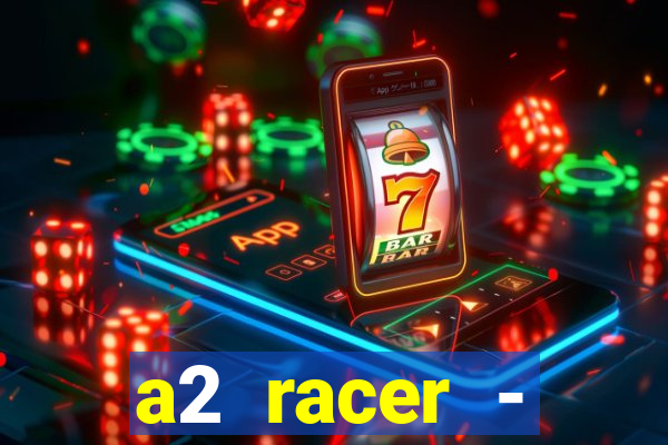 a2 racer - riscando o asfalto filme completo dublado