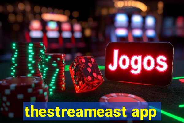 thestreameast app