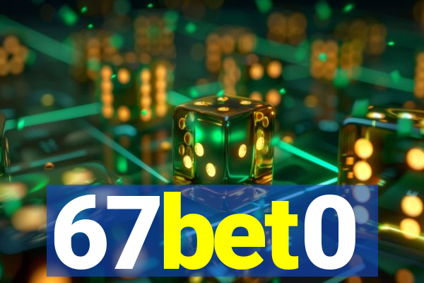 67bet0