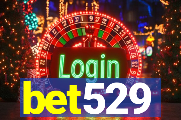 bet529