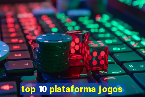top 10 plataforma jogos