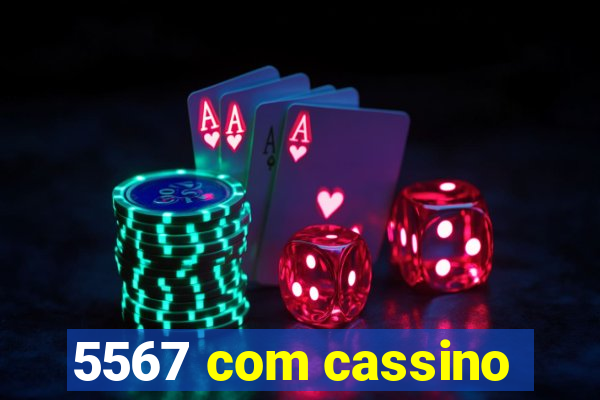 5567 com cassino