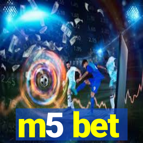 m5 bet