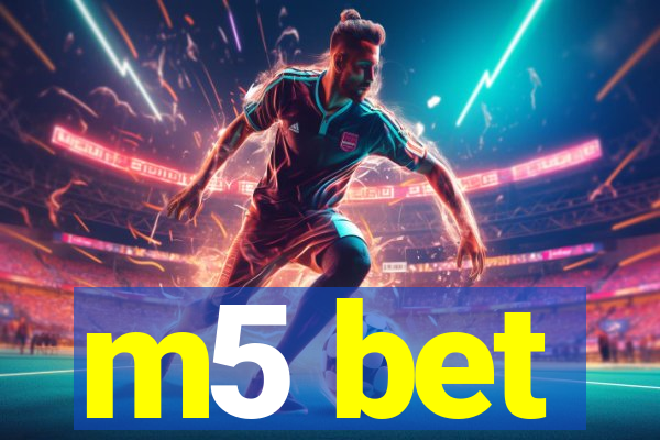 m5 bet