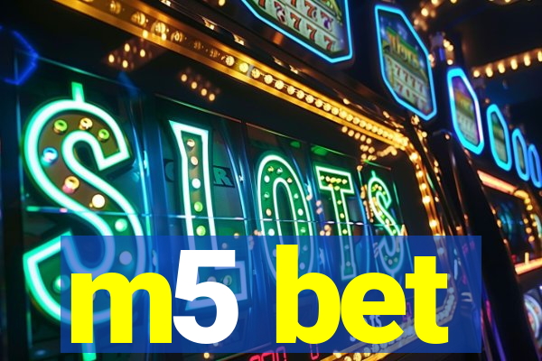 m5 bet