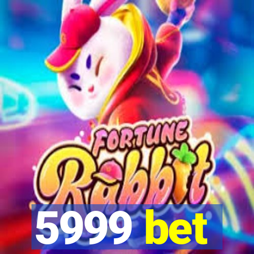 5999 bet