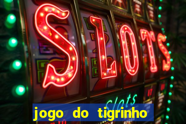 jogo do tigrinho de 2 reais