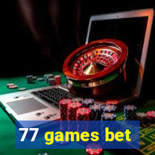 77 games bet