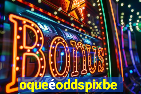 oqueéoddspixbet