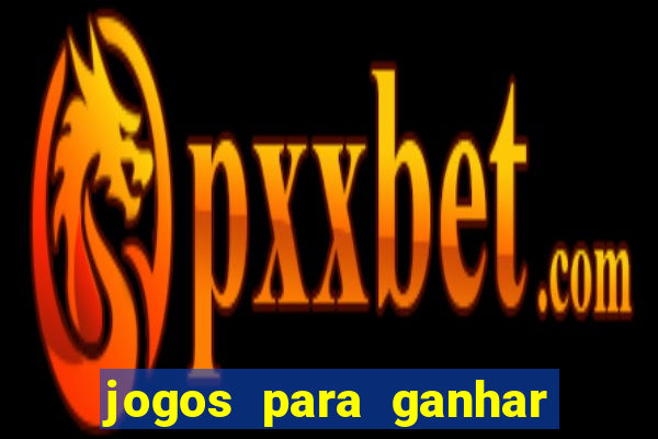 jogos para ganhar dinheiro sem aposta