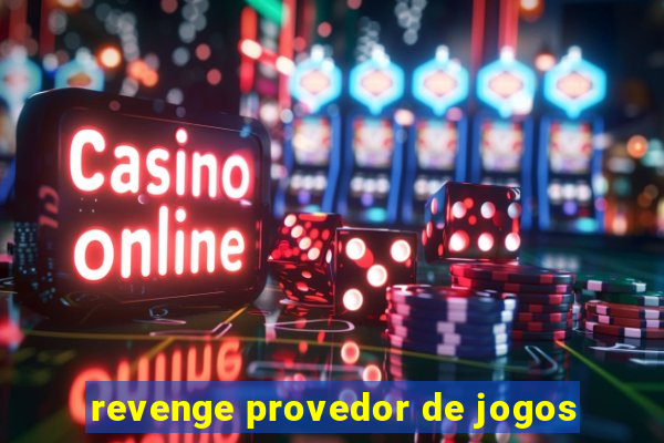 revenge provedor de jogos
