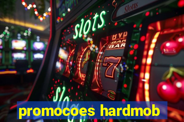 promocoes hardmob