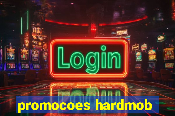 promocoes hardmob