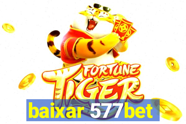 baixar 577bet
