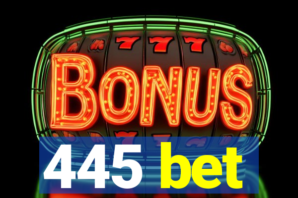 445 bet