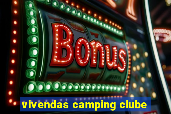 vivendas camping clube