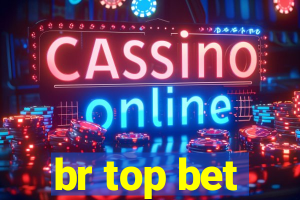 br top bet