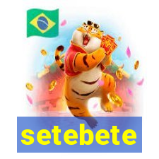 setebete