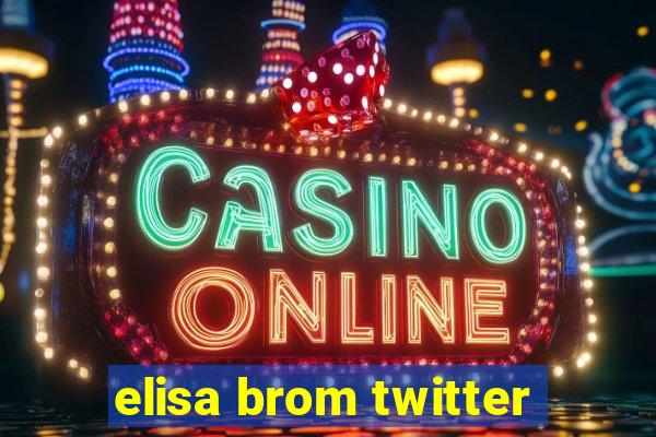 elisa brom twitter