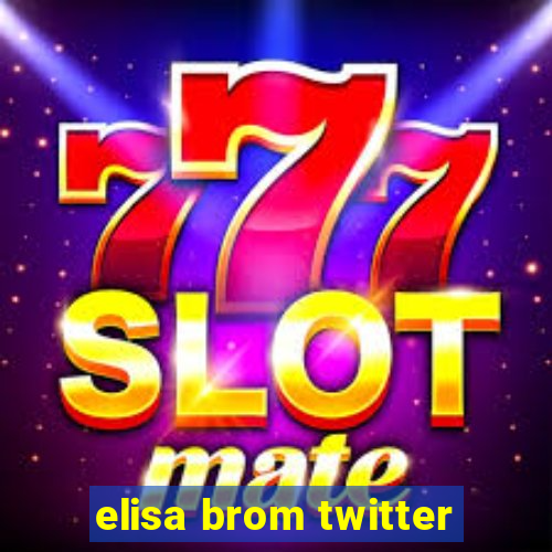 elisa brom twitter