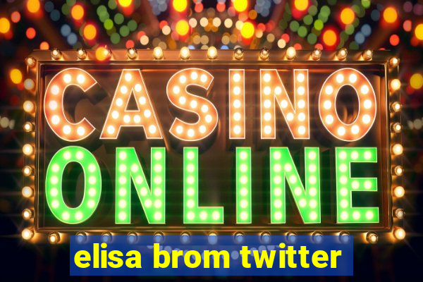 elisa brom twitter