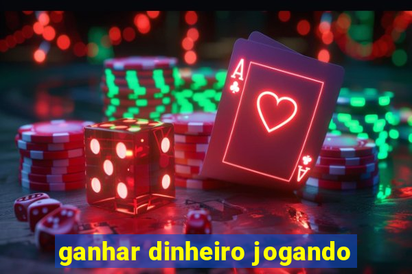 ganhar dinheiro jogando