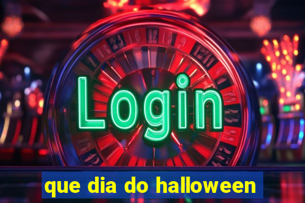 que dia do halloween