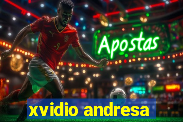 xvidio andresa
