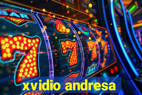xvidio andresa