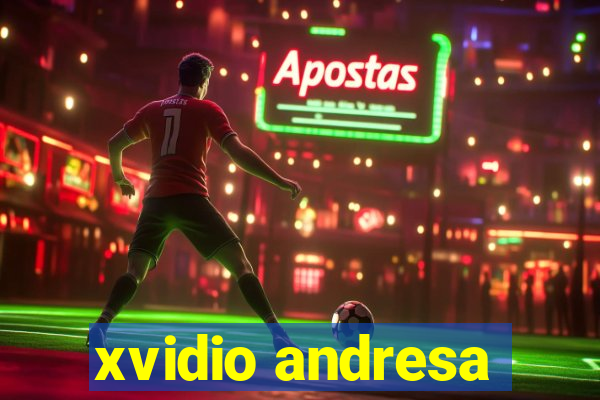 xvidio andresa