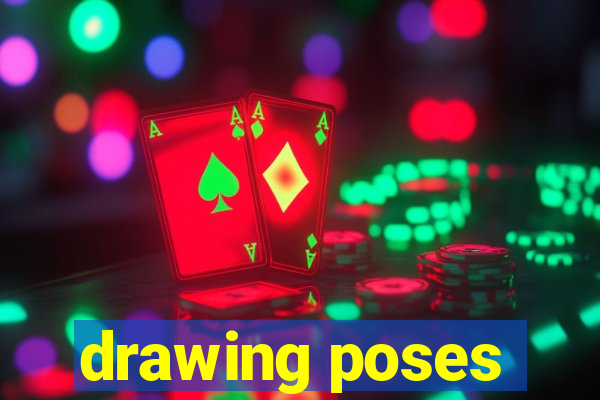 drawing poses