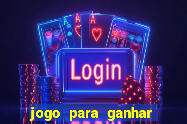 jogo para ganhar dinheiro gratuito