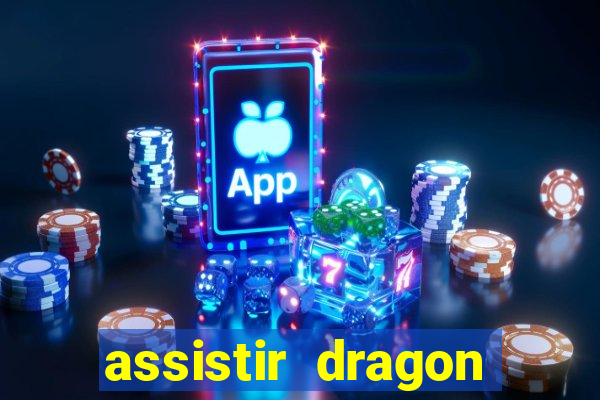 assistir dragon ball super completo